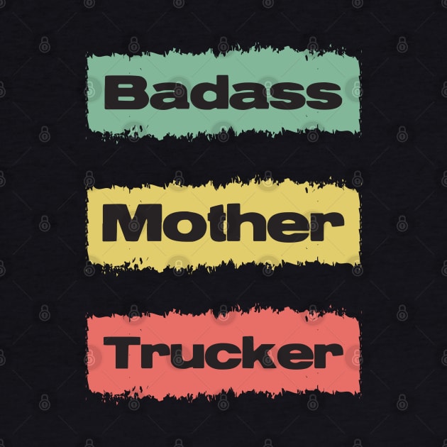 Badass Mother Trucker Retro Vintage Design Style by Naumovski